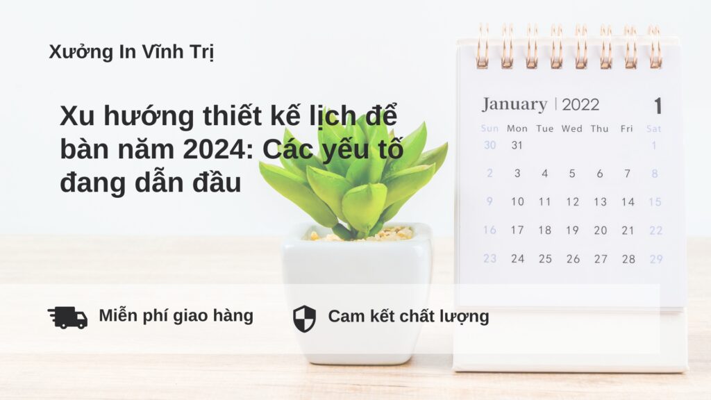 Xu hướng thiết kế lịch để bàn năm 2024